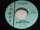 OTIS LEAVILL Gotta Right To Cry MONSTER NORTHERN SOUL 45 Lucky HEAR Rise Sally
