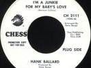 HANK BALLARD I'm A Junkie For My Baby's Love (Chess 2111) Funk Modern Soul 45