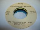 HEAR Modern Soul Memphis 45 RICHARD CARL WATSON Are You Going to be There on Ra