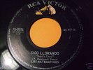 LOS MATEMATICOS GARAGE MEXICAN 45 SIGO LLORANDO (RAINS CAME-SIR DOUGLAS QUINTET)