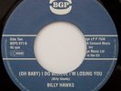 NORTHERN SOUL/JAZZ UK 45 - BILLY HAWKS - (Oh Baby) I Believe I'm Losing You + 1