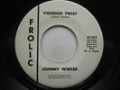 JOHNNY WINTER 45 Voodoo Twist FROLIC r&b rockabilly wlp VG++