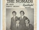 THE NOMADS -  BE NICE/EMPTY HEART  45 RPM W/ PICTURE SLEEVE