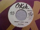 TED TAYLOR 45 RPM PROMO SOMEBODY'S ALWAYS TRYING / TOP OF THE WORLD  OKEH 7198