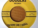 SOUL / MOD / R&B  - KATHRYN HUGHES - HOW CAN I GO - DOUGLAS 45