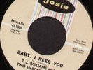 Rare 60's Northern Soul 45 - T.J. WILLIAMS (Josie)  *Baby I Need You*