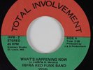 Modern Soul 45 INFRA RED FUNK BAND What's Happening Now TOTAL INVOLVEMENT HEAR