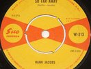 HANK JACOBS so far away UK 7