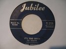 THE ORIOLES - its too soon b/w barbra lee - JUBILEE