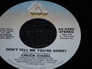 . DONT TELL ME YOUR SORRY CHUCK CISSEL...ORIGONAL.....NORTHERN/MODERN SOUL.