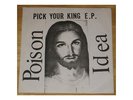 Poison Idea - Pick Your King 7