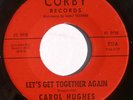 hear: CAROL HUGHES on Corby Northern/sweet soul 45 Let's Get Together Again