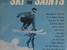 THE SAINTS*SKI WITH THE SAINTS*RARE OZ 1964 SURF/SKI/JAZZ INSTRUMENTAL LP RECORD