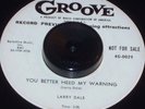 RARE  '54 LARRY DALE R&B PROMO 45 - YOU BETTER HEED MY WARNING - GROOVE 0029