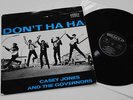 CASY JONES AND THE THE GOVERNORS  -  DON´T HA HA