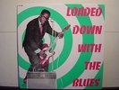 LOADED DOWN WITH THE BLUES JAPAN P-VINE LP
