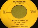 Johnnie Mae Mathews northern soul 45 My Destination/No Body Bussiness What I Do