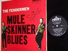 FENDERMEN.  the. - MULE SKINNER BLUES. ORIGINAL CANADIAN COPY.  MINT-  LP