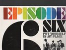 EPISODE SIX - put yourself in my place LP