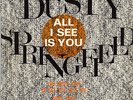 DUSTY SPRINGFIELD ALL I SEE IS YOU FRENCH ORIG EP 45 PS 7
