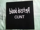 Blood Duster. Cunt. Splatter wax Uber rare ltd edtn Aussie Death / Grindcore.