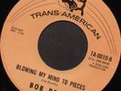 Rare 60's Northern Soul 45 - BOB RELF (Trans-American) *Blowing My Mind...