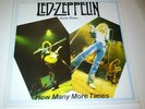 3 LP  Live LED ZEPPELIN - How Many More Times- Pacific Arena, CA, 3-12-75 NM-