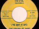FUZZ GARAGE 45 GRAINS OF SAND ON SWANK 154 I'VE GOT IT BAD/I WONDER WHY