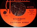 Solomon Burke? Stupidity ? Northern Soul R&B 45 in demand superb condition HEAR
