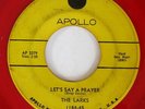 Doo Wop 45 LARKS Let's Say A Prayer / My Reverie on Apollo red wax