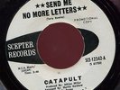 CATAPULT. SEND ME NO MORE LETTERS/NO TIME TO TURN ME ON. DJ 45.FREAKBEAT. HEAR