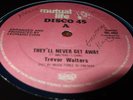 Trevor Walters They'll Never Get Away Rare Killer Roots 12