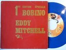 EDDY MITCHELL 1e édition spéciale BOBINO vinyle bleu 1965