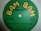RARE REGGAE ALTON ELLIS I'M STILL IN LOVE WITH YOU 1977 BAM BAM 45 VG++
