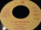 Lascelles Douglas - NA LOSE THIS BATTLE / Rare Digi Roots Killer 7