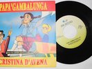 7'' / 45 GIRI CRISTINA D'AVENA - PAPÀ GAMBALUNGA - RARISSIMO