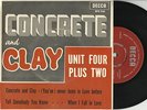 UNIT FOUR PLUS TWO  UNIQUE SOUTH AFRICA PS E.P.  CONCRETE AND CLAY