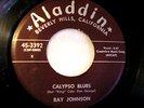 RAY JOHNSON on Aladdin Calypso Blues / Are You There Popcorn Calypso 45