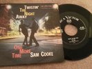 SAM COOKE TWISTIN' THE NIGHT AWAY ONE MORE TIME DISCO 45 GIRI 7'' RARE EP ITALY