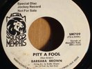 70's Memphis Northern Soul WLP / Barbara Brown - Pity the Fool b/w If It's Good