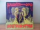 UNPLAYED - SLAUGHTER AND THE DOGS - DO IT DOG STYLE