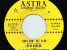 ERVIN RUCKER -DONE DONE THE SLOP- COOL DANCE 45 ON ASTRA LABLE HEAR IT LISTEN