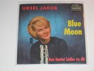 7“  Ursel JaKob  - Blue Moon ( The Marcels)