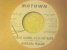 NORTHERN SOUL/SOUL/45/MOTOWN 1087, BARBARA MCNAIR,YOU'RE GONNA LOVE MY BABY,