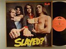 Slade  Slayed?