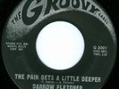 DARROW FLETCHER Pain Gets Deeper NORTHERN SOUL 45 GROOVY 3001
