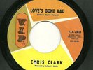 CHRIS CLARK 45RPM '67 V.I.P. LOVE'S GONE BAD NORTHERN SOUL CLASSIC VG+++ VINYL