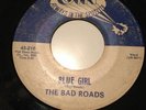 THE BAD ROADS-BLUE GIRL/TOO BAD 45RPM ORIGINAL SUPER RARE GARAGE/PUNK