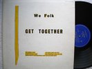 WE FOLK-Get Together-Private Press LP 1970s HIPPIE Acid Archives FOLK Psych RARE