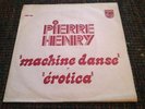 PIERRE HENRY machine danse  PSYCH FUNK EARLY ELETRONICS GROOVE 45